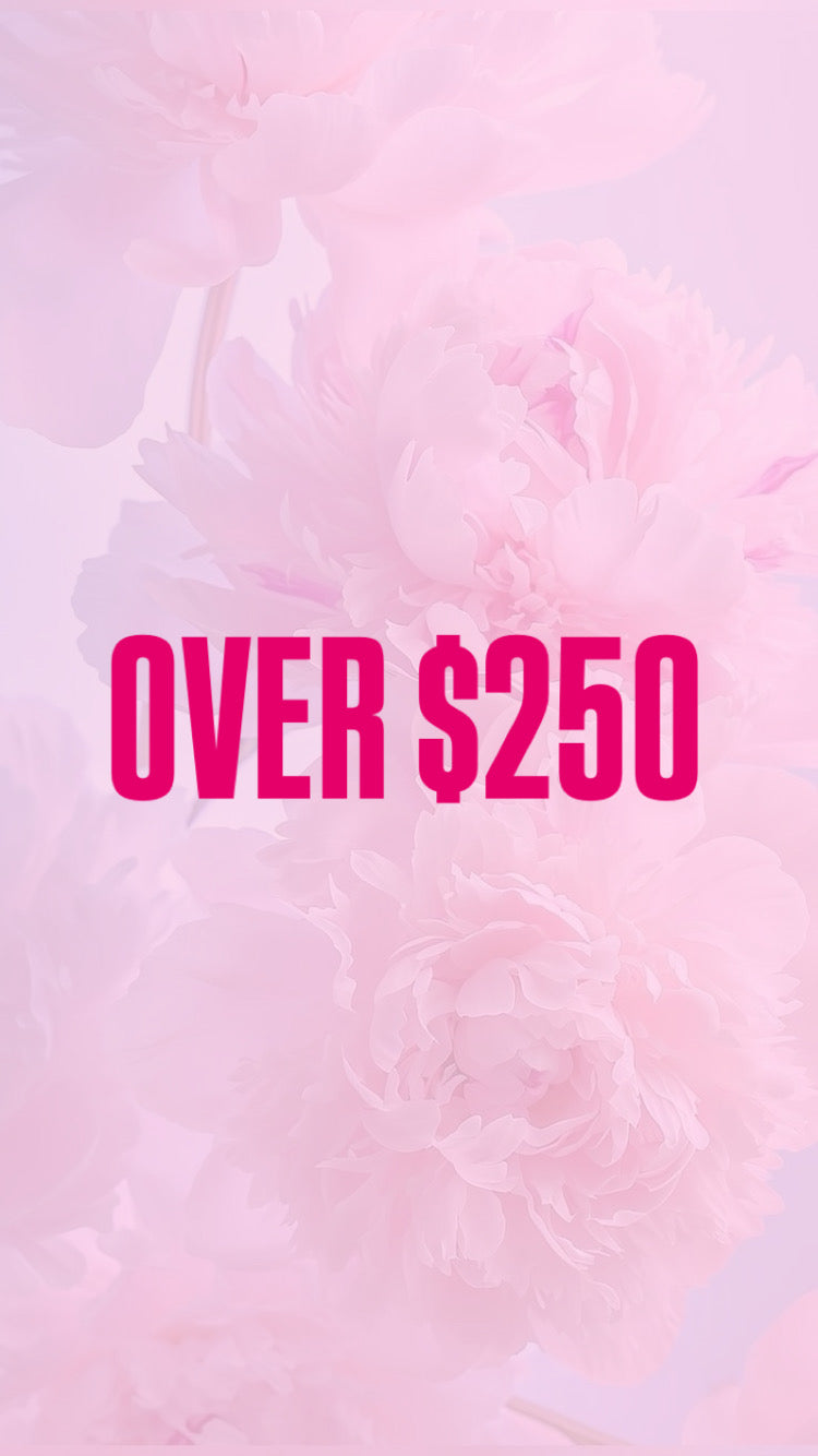OVER $250